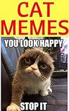 CAT MEMES: 1000+ Funny Memes 2017 Memes Free, Cool New Books, Jokes Best Memes 2017, Funny Jokes, Comedy, Joke Books, Internet Humor, Terrific LOL (The Jokes Book 1)