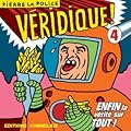 Véridique ! Enfin la vérité sur tout ! - Tome 4