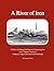 A River of Iron: A History of Mining, Smelting and Transporting Iron in the Virginia Counties of Alleghany, Augusta, Botetourt and Rockbridge