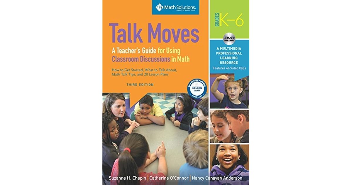 Talk Moves A Teacher's Guide for Using Classroom Discussions in Math