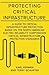 Protecting Critical Infrastructure: A Guide to Critical Infrastructure Protection Based on the North American Electric Reliability Corporation Critical Infrastructure Protection Standards