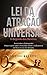 Lei da Atração Universal - O Segredo dos Mestres (Portuguese Edition)