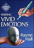 Writing Vivid Emotions: Professional Techniques for Fiction Authors