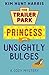 The Trailer Park Princess with Unsightly Bulges (Trailer Park Princess #2)