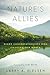 Nature's Allies: Eight Conservationists Who Changed Our World