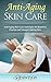 Anti-Aging Skin Care: Anti-...