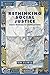 Rethinking Social Justice: ...