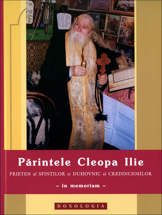 Părintele Cleopa Ilie, prieten al sfinților și duhovnic al credincioșilor