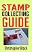 Stamp Collecting Guide: The Beginners Guide to Stamp Collecting