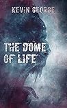 The Dome of Life