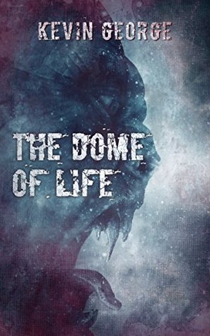 The Dome of Life (The Great Blue Above #2)