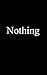 Nothing