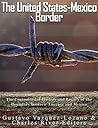 Book cover for The United States-Mexico Border: The Controversial History and Legacy of the Boundary between America and Mexico