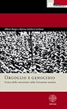 Orgoglio e genocidio
