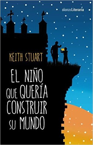 Portada de El niño que quería construir su mundo, de Keith Stuart