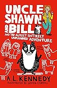 Uncle Shawn and Bill and the Almost Entirely Unplanned Adventure