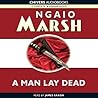A Man Lay Dead by Ngaio Marsh
