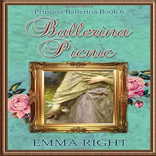 Ballerina Picnic (Princesses of Chadwick Castle, Princess Ballerina #6)