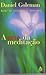 A Arte Da Meditação by Daniel Goleman