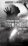 Shadow Chaser by Aaron L. Speer