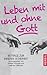 Leben mit und ohne Gott by Karsten Krampitz