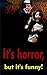 It's horror, but it's funny!