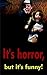 It's horror, but it's funny! by Tom Downey