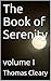 The Book of Serenity: volume I