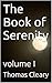 The Book of Serenity: volume I