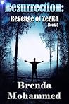 Resurrection: Revenge of Zeeka Book 5