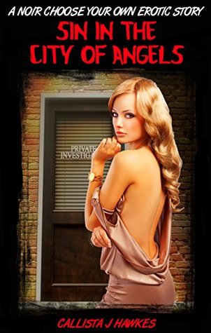 Sin in the City of Angels: A Noir Choose Your Own Erotic Story (Kindle Edition)