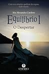 Equilíbrio I - O despertar by Iria Alexandra Cardoso
