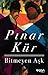 Bitmeyen Aşk by Pınar Kür