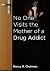 No One Visits the Mother of...