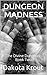 Dungeon Madness (The Divine...