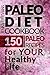 Paleo Diet Cookbook: 150 Pa...