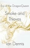 Smoke and Thieves (Era of the DragonQueen Book 3) Smoke and Thieves (Era of the DragonQueen Book 3)