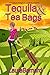 Tequila and Tea Bags
