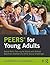 PEERS® for Young Adults: Social Skills Training for Adults with Autism Spectrum Disorder and Other Social Challenges
