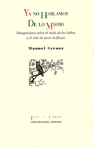 Ya no hablamos de lo mismo: Divagaciones sobre el vuelo de los búhos y el arte de tocar la flauta