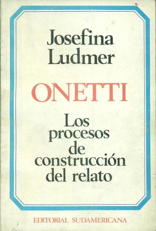 Onetti: los procesos de construcción del relato