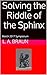 Solving the Riddle of the Sphinx (Secret Symbolism)