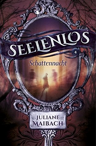 Schattennacht (Seelenlos, #4)