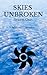 Skies Unbroken: Season One (Skies Unbroken, #1)