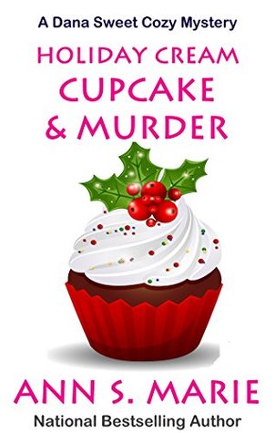 Holiday Cream Cupcake & Murder (Dana Sweet #5)