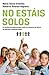 No estáis solos: Un testimonio esperanzador sobre el TDAH (Padres e hijos) (Spanish Edition)