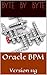 Oracle BPM: Version 11g (Byte by Byte)