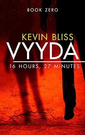 16 Hours, 27 Minutes (Vyyda Book 0)