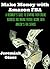 Amazon FBA: A beginner’s guide to starting their online business and truly making passive income with Amazon’s FBA service