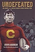 Undefeated: Jim Thorpe and the Carlisle Indian School Football Team